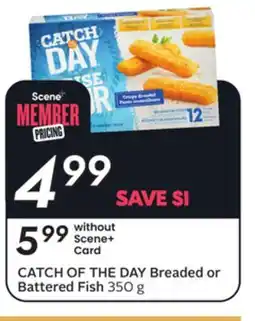 Sobeys CATCH OF THE DAY Breaded or Battered Fish offer