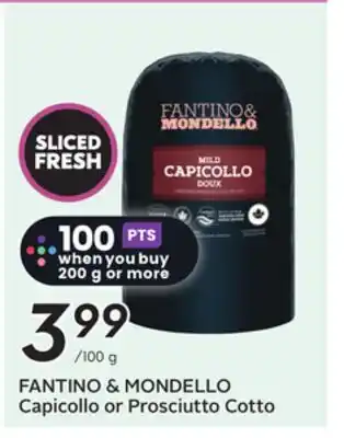 Sobeys FANTINO & MONDELLO Capicollo or Prosciutto Cotto offer