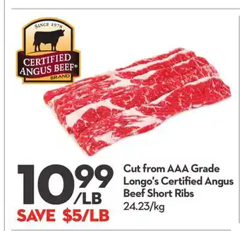 Longo's Cut from AAA Grade Longo's Certified Angus Beef Short Ribs offer