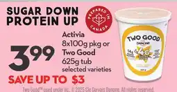 Longo's Activia 8x100g pkg or Two Good 625g tub offer