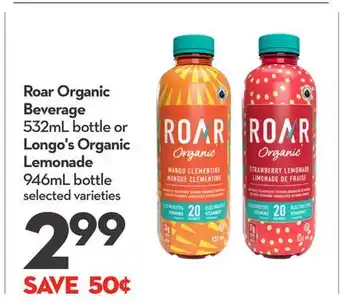 Longo's Roar Organic Beverage 532mL bottle or Longo's Organic Lemonade 946mL bottle offer