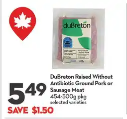 Longo's DuBreton Raised Without Antibiotic Ground Pork or Sausage Meat offer
