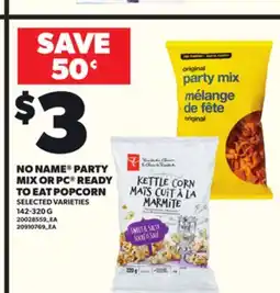 Loblaws NO NAME PARTY MIX OR PC READY TO EAT POPCORN offer