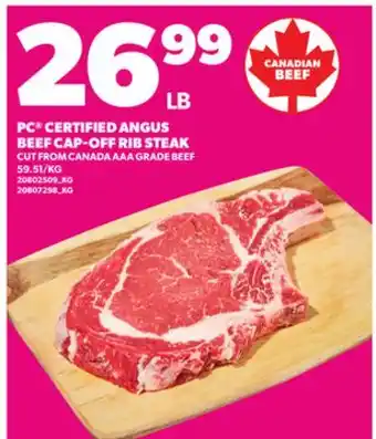 Loblaws PC CERTIFIED ANGUS BEEF CAP-OFF RIB STEAK offer