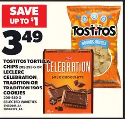 Loblaws TOSTITOS TORTILLA CHIPS, 205-295 LECLERC CELEBRATION, TRADITION OR TRADITION 1905 COOKIES, 200-350G offer
