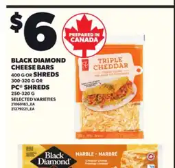 Loblaws BLACK DIAMOND CHEESE BARS, 400G OR PC SHREDS, 250-320G offer