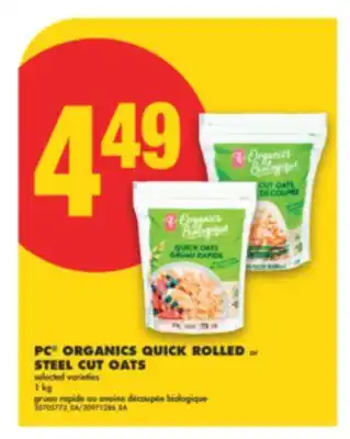 No Frills PC ORGANICS QUICK ROLLED or STEEL CUT OATS, 1 kg offer