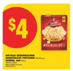 No Frills ORVILLE REDENBACHER MICROWAVE POPCORN, 385-492 G OR KERNEL JAR 850 G offer