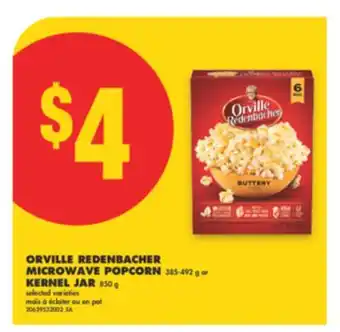 No Frills ORVILLE REDENBACHER MICROWAVE POPCORN, 385-492 G OR KERNEL JAR 850 G offer