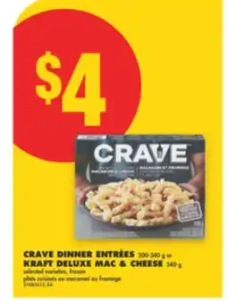 No Frills CRAVE DINNER ENTRÉES, 200-340 G OR KRAFT DELUXE MAC & CHEESE, 340 G offer