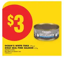 No Frills OCEAN'S WHITE TUNA, 170 G OR GOLD SEAL PINK SALMON, 213 G offer