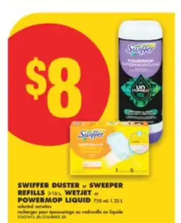 No Frills SWIFFER DUSTER OR SWEEPER REFILLS, 3-16'S, WETJET OR POWERMOP LIQUID, 750 ML-1.25 L offer