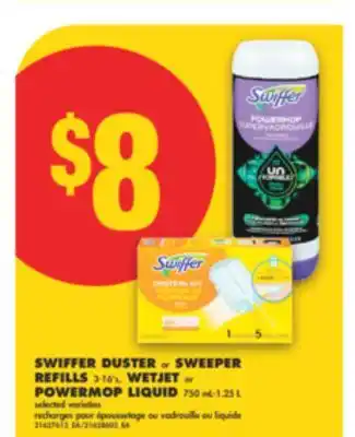 No Frills SWIFFER DUSTER OR SWEEPER REFILLS, 3-16'S, WETJET OR POWERMOP LIQUID, 750 ML-1.25 L offer