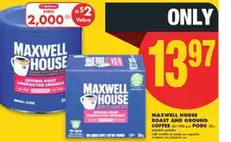 No Frills MAXWELL HOUSE ROAST AND GROUND COFFEE, 631-900 G OR PODS, 30'S offer