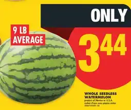 No Frills WHOLE SEEDLESS WATERMELON, 9 LB AVERAGE offer