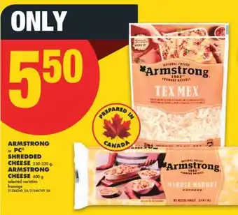 No Frills ARMSTRONG OR PC SHREDDED CHEESE 250-320 G, ARMSTRONG CHEESE, 400 G offer