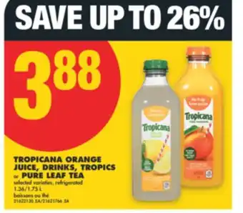 No Frills TROPICANA ORANGE JUICE, DRINKS, TROPICS or PURE LEAF TEA, 1.36/1.75 L offer