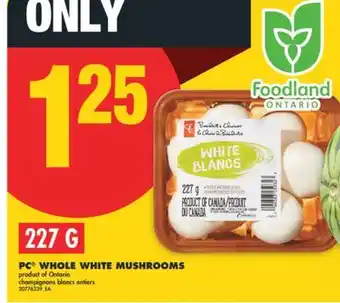 No Frills PC WHOLE WHITE MUSHROOMS, 227 G offer
