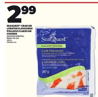 Loblaws SEAQUEST CRAB OR LOBSTER FLAVOURED POLLOCK FLAKES OR CHUNKS, 227 G offer