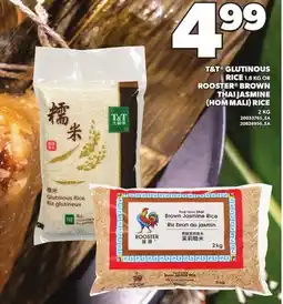Loblaws T&T GLUTINOUS RICE, 1.8 KG OR ROOSTER BROWN THAI JASMINE (HOM MALI) RICE, 2 KG offer