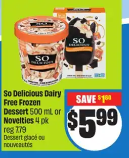 Chalo FreshCo So Delicious Dairy Free Frozen Dessert 500 mL or Novelties 4 pk offer
