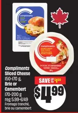 FreshCo Compliments Sliced Cheese 150-170 g, Brie or Camembert 170-200 g offer