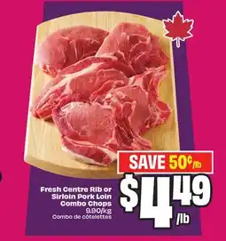Chalo FreshCo Fresh Centre Rib or Sirloin Pork Loin Combo Chops 9.90/kg offer