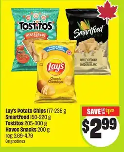 FreshCo Lay's Potato Chips 177-235 g Smartfood 150-220 g Tostitos 205-300 g Havoc Snacks 200 g offer