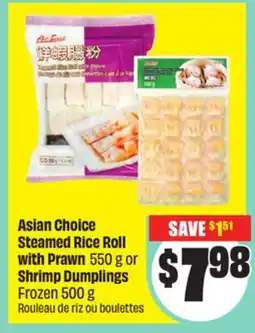 FreshCo Asian Choice Steamed Rice Roll with Prawn 550 g or Shrimp Dumplings Frozen 500 g offer