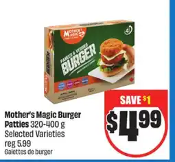 FreshCo Mother's Magic Burger Patties 320-400 g Selected Varieties offer