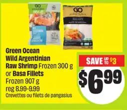 FreshCo Green Ocean Wild Argentinian Raw Shrimp Frozen 300 g or Basa Fillets Frozen 907 g offer