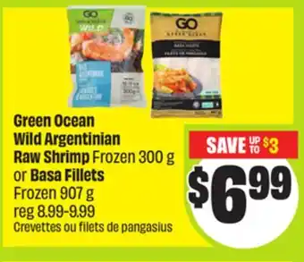 FreshCo Green Ocean Wild Argentinian Raw Shrimp Frozen 300 g or Basa Fillets Frozen 907 g offer