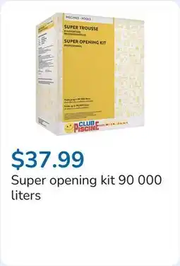 Club Piscine Super opening kit 90 000 liters offer