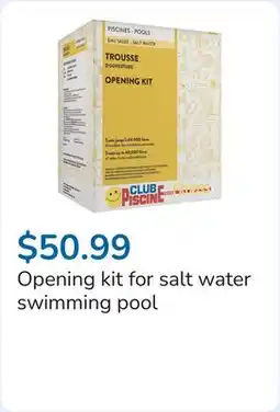 Club Piscine Opening kit for salt water swimming pool offer