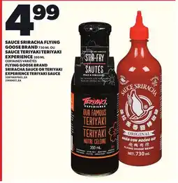 Provigo SAUCE SRIRACHA FLYING GOOSE BRAND, 730 ML, SAUCE TERIYAKI TERIYAKI EXPERIENCE, 350 ML offer