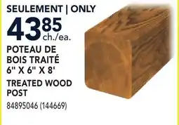 RONA 6 X 6 X 8' TREATED WOOD POST offer