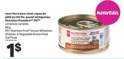 L'Intermarché NOURRITURE POUR CHAT, REPAS DE PÂTÉ AU TILE FIN, POULET ET LÉGUMES, NUTRITION PREMIÈRE, 85 G offer