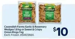 Walmart Cavendish Farms Garlic & Rosemary Wedges or Sweet & Crispy Onion Rings offer