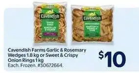Walmart Cavendish Farms Garlic & Rosemary Wedges or Sweet & Crispy Onion Rings offer