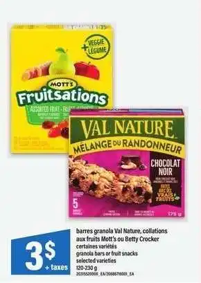 Maxi BARRES GRANOLA VAL NATURE, COLLATIONS AUX FRUITS MOTT'S OU BETTY CROCKER offer