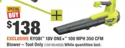 Home Depot RYOBI 18V ONE+ 100 MPH 350 CFM Blower offer