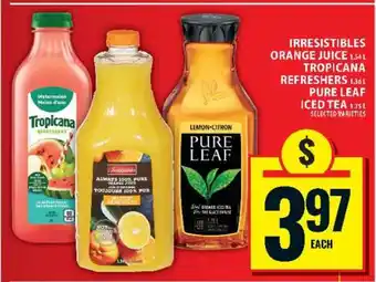 Food Basics Irresistibles Orange Juice, Tropicana Refreshers, Pure Leaf Iced Tea offer