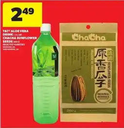 Real Canadian Superstore T&T aloe vera drink or Chacha sunflower seeds offer