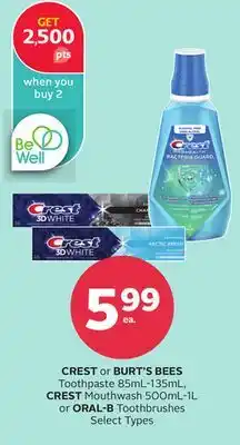 Rexall CREST or BURT'S BEES Toothpaste 85mL-135mL, CREST Mouthwash 500mL-1L or ORAL-B Toothbrushes offer