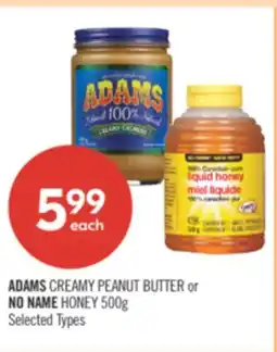 Shoppers Drug Mart ADAMS CREAMY PEANUT BUTTER or NO NAME HONEY 500g offer