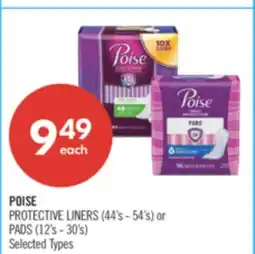 Shoppers Drug Mart POISE PROTECTIVE LINERS (44's - 54s) or PADS (12's - 30's) offer