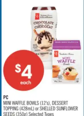 Shoppers Drug Mart PC MINI WAFFLE BOWLS (12's), DESSERT TOPPING (428mL) or SHELLED SUNFLOWER SEEDS (350g) offer