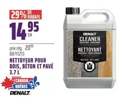 Gagnon - La Grande Quincaillerie NETTOYEUR POUR BOIS, BÉTON ET PAVÉ 3.7 L DENALT offer