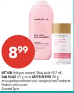 Pharmaprix METHOD Body Wash (532 mL), RAW SUGAR (76 g) or GREEN BEAVER (50 g) Antiperspirant/Deodorant offer