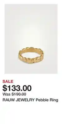 Holt Renfrew RAUW JEWELRY Pebble Ring offer